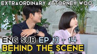 [EngSub] Extraordinary Attorney Woo Behind the Scenes EP13-14