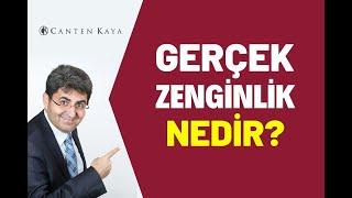 GERÇEK ZENGİNLİK NEDİR? | Canten Kaya