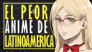 El DESASTROSO anime LATINOAMERICANO