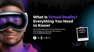 Virtual Reality: Everything You Need to Know About VR- Episode 1 | X-Reality Starters Podcast |