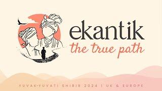 Ekantik: The True Path | Yuvak-Yuvati Shibir 2024, UK & Europe