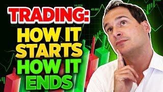 Trading: How it Starts How it Ends