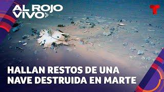 NASA encuentra restos de una nave destruida en Marte y revela las imágenes