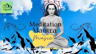 Meditation Mantra Music | For Deep Meditation | 7 Chakra Healing | Mahavatar Babaji | Siddhashram