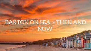 BARTON ON SEA  - THEN AND Now | A SHORT DOCUMENTARY | DARK DREAMS #documentary#history #truestories