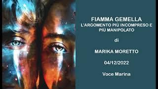 FIAMMA GEMELLA:  L'ARGOMENTO PIÙ INCOMPRESO E PIÙ MANIPOLATO, di Marika Moretto, 04/12/2022