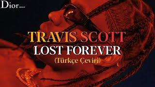 Travis Scott - Lost Forever/Too Much Power ft. James Blake, Westside Gunn (Türkçe Çeviri) Dior 2022