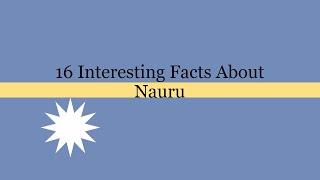 16 Interesting Facts About Nauru