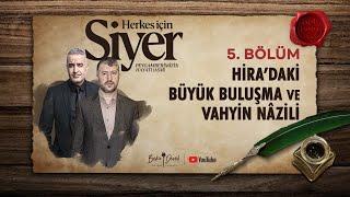 Herkes İçin Siyer | 5. Bölüm | Hira'daki Büyük Buluşma ve Vahyin Nâzili