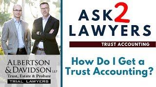 Ask 2 Lawyers: How Does a Beneficiary Get a Trust Accounting?