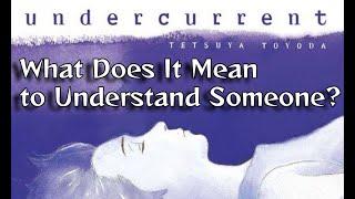 Undercurrent Manga Overview: What Does It Mean to Understand Someone?