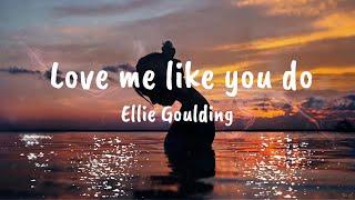 Ellie - ''love me like you  do'' Song (Lyrics) 