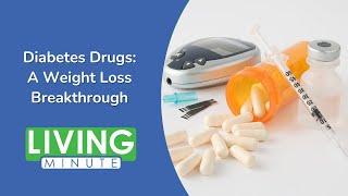 How Diabetes Drugs Are Revolutionizing Weight Loss | Living Minute