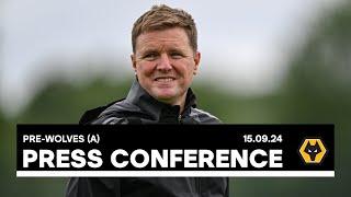 PRESS CONFERENCE | Eddie Howe pre-Wolves (A)