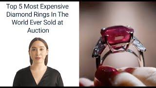 Top 5 Most Expensive Diamond Rings In The World Ever Sold as of 2023