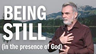 How to Be Still in God's Presence | Tips for Being Still