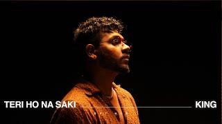 Teri Ho Na Saki | Official Video | Shayad Woh Sune | KING