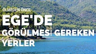 Ölmeden Önce Ege'de görülmesi Gereken Yerler