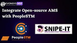 Integrate Snipe-IT Open-Source Asset Management System (AMS) with PeopleSTM