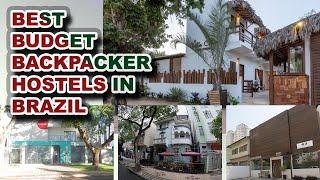 Best Budget Backpacker Hostels in Brazil