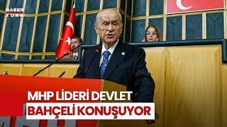 #CANLI - MHP Genel Başkanı Devlet Bahçeli konuşuyor