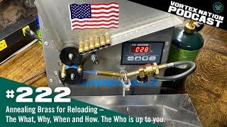 Ep. 222 | Annealing Brass for Reloading – The What, Why, When and How. The Who is up to you.