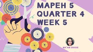 MAPEH 5 QUARTER 4 WEEK 5