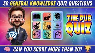 30 Epic GENERAL KNOWLEDGE QUIZ QUESTIONS - Test Your TRIVIA!
