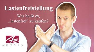 Lastenfreistellung und lastenfreier Erwerb - Grundstück lastenfrei kaufen