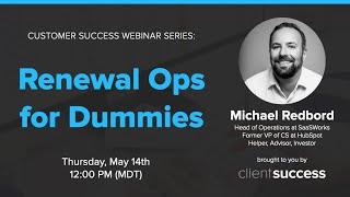 Customer Success Webinar: Renewal Ops for Dummies