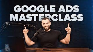 Google Ads Masterclass: $100k → to $400k per Month (with Proof)