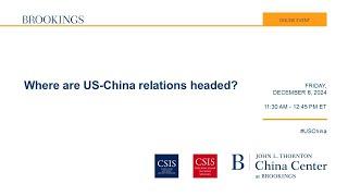 Where are US-China relations headed?