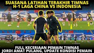 SUASANA LATIHAN TERAKHIR TIMNAS H-1 VS CHINA. FULL CERIA! JORDI PULANG, BEGINI KONDISI PEMAIN TIMNAS