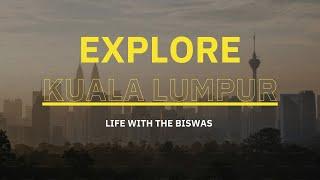 Exploring Kuala Lumpur : Day 1 Adventure in Malaysia  !! | EPISODE 2 | Life With The Biswas