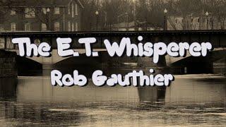 Welcome To the ET Whisperer Youtube Channel