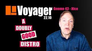 Voyager Linux 22 10 Gnome 43 & Xfce Dual Review