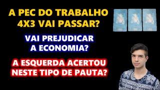 PREVISÃO: A PEC 4X3 para reduzir a carga de trabalho vai passar? - Cartas - Por Pedro Baldansa