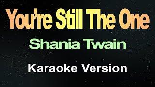 You’re Still The One - Shania Twain (Karaoke)  || PopUp Karaoke Instrumentals