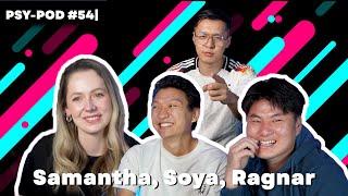 Samantha, Soya and Ragnar REVEALS the SECRETS and DANGERS of being a TIKTOKER | PSY-POD#54