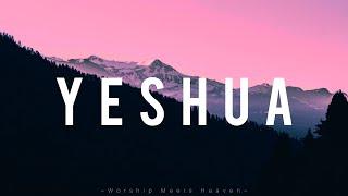 YESHUA - ft.Meredith Mauldin (With Lyric)