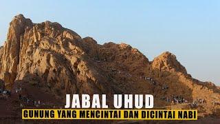 Uhud: Gunung Besar Madinah Tempat Makam Nabi Harun