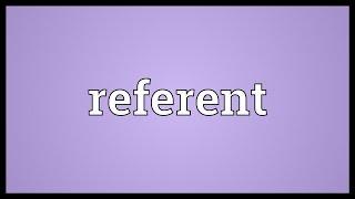 Referent Meaning