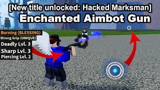 I Cheated Using This Enchanted AIMBOT Gun In Roblox Blox Fruits