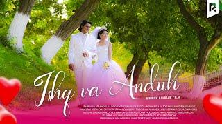 Ishq va anduh (o'zbek film) | Ишк ва андух (узбекфильм)