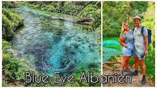 Das BLUE EYE - Eines der schönsten Sehenswürdigkeiten in Albanien - Albanien mit dem Camper