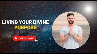 Living Your Divine Purpose with Aaron Abke