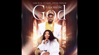 Jane Rita - Impossible God (Official Video) Ft. Kofi Owusu Peprah