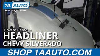 How to Remove Headliner 14-19 Chevy Silverado