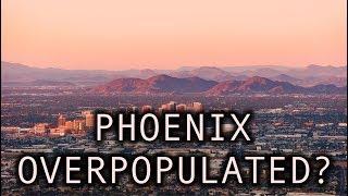 Phoenix Metro Overpopulated? Moving to Tucson or Phoenix?