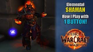 How I Play ELEMENTAL SHAMAN with ONE BUTTON Using GSE in The War Within 11.0.5+